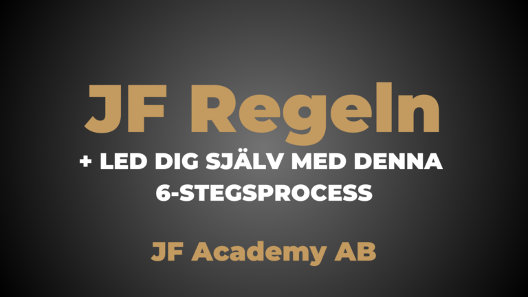 JF Regeln som garanterar resultat (+nästa 5 steg i processen)